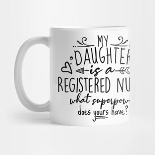 My Daughter Is A Registered Nurse Gift Mug